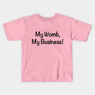 My Womb - black script Kids T-Shirt